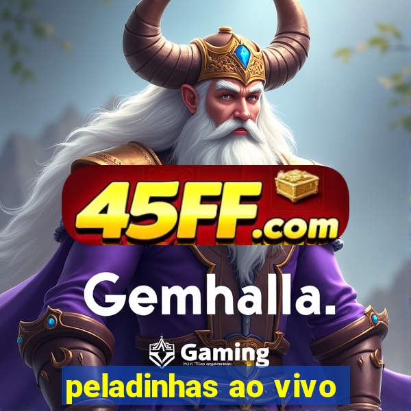 peladinhas ao vivo